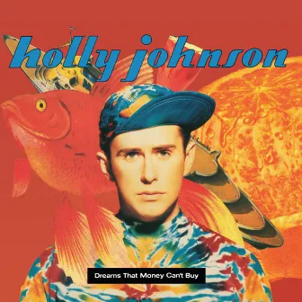 Dreams That Money Can't Buy (Bonus Tracks Edition) by Holly Johnson