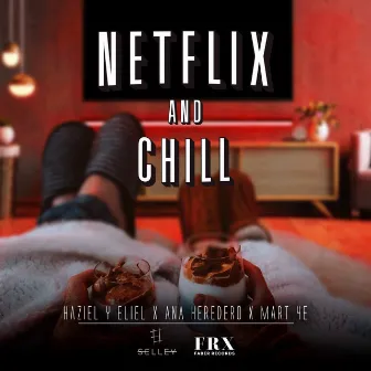 Netflix & Chill by Ana Heredero