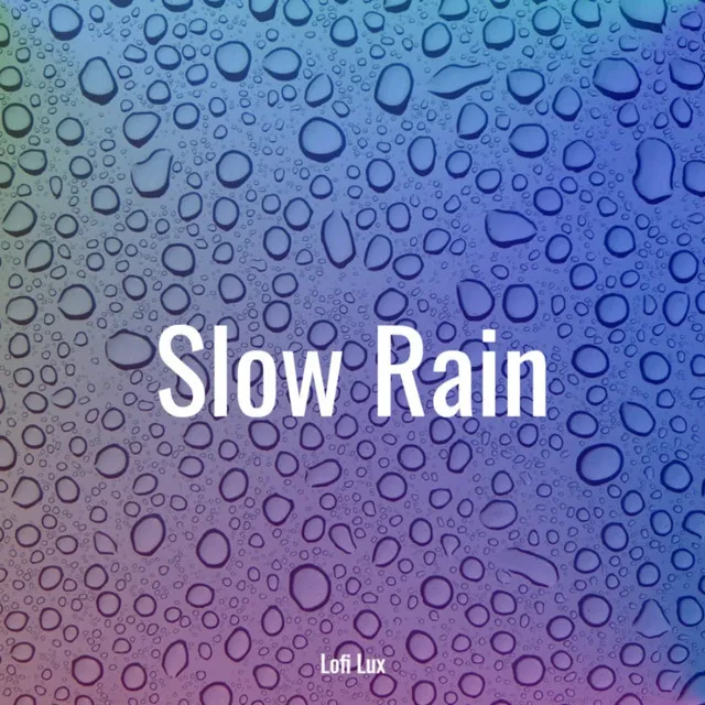 Slow Rain