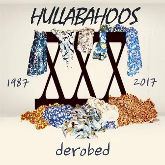 Derobed by Hullabahoos