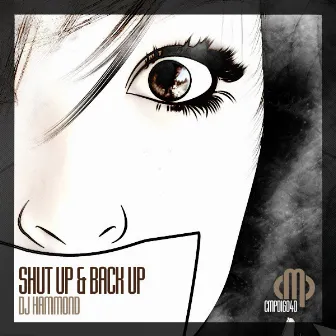 Shut Up & Back Up by DJ Hammond