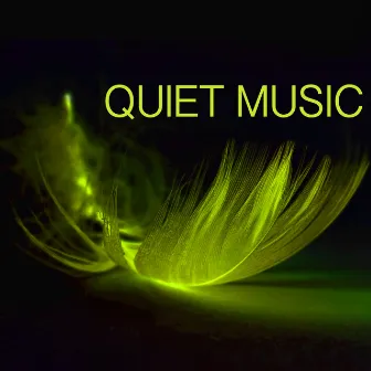 Quiet Music - Peaceful Songs for Relaxing Meditation by Quiet Music Academy