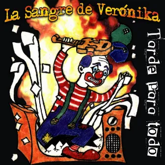 Tarde para Todo by La Sangre De Verónika