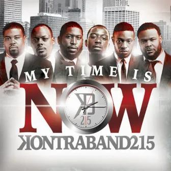 My Time Is Now by KontraBand 215