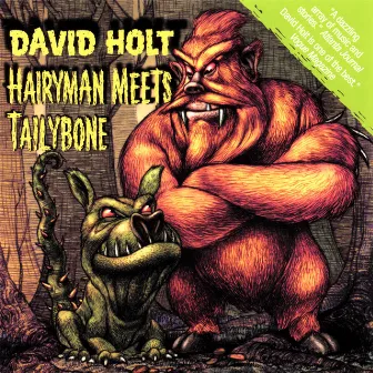 Hairyman Meets Tailybone by David Holt