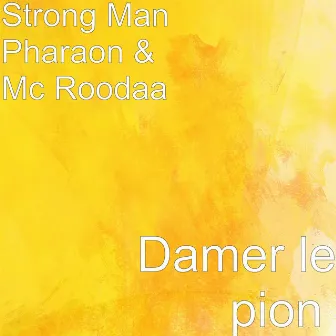 Damer le pion by STRONG MAN PHARAON