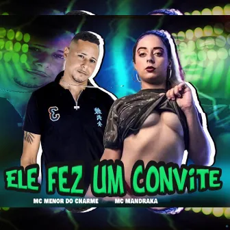 Ele Fez um Convite by MC Mandraka