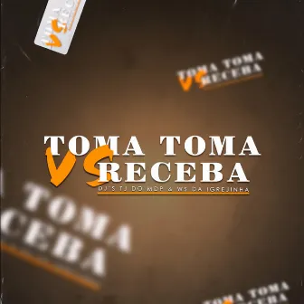 Toma Toma Vs Receba by Dj Tj Do Mdp