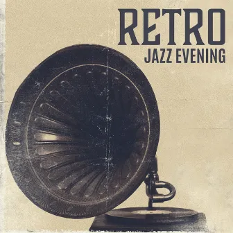 Retro Jazz Evening – Trip to the Old, Happy Times by Jazz Trombone Music Essentials