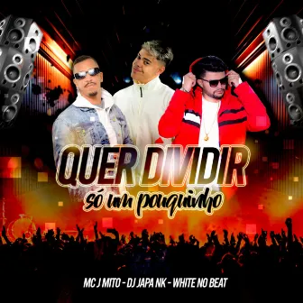 Quer dividir só um pouquinho by DJ Japa NK