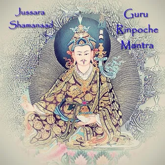 Guru Rinpoche Mantra by Jussara Shamanaad