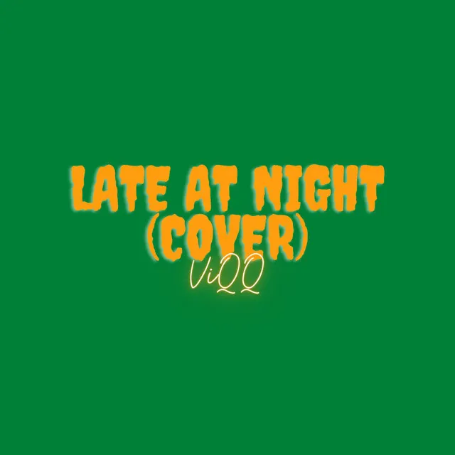 Late at Night (Cover)