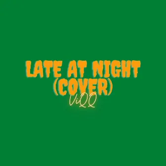 Late at Night (Cover) by ViQQ