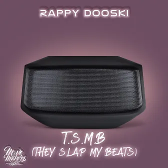 They Slap My Beats by Rappy Dooski