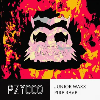 Fire Rave by Junior Waxx