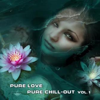 Pure Love, Pure Chill-Out, Vol. 1 by Argus