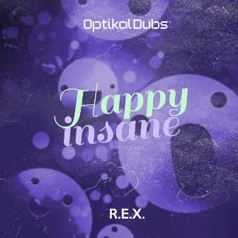 Happy Insane by R.E.X.