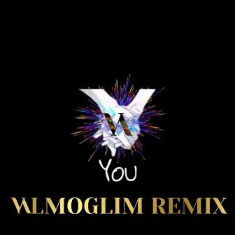 YOU (VALMOGLIM Remix) by VALMOGLIM