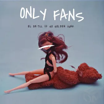 Only Fans by El Ortiz