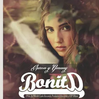 Bonita by Aaron Dorantes