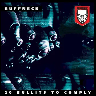 20 Bullits to Comply by Ruffneck