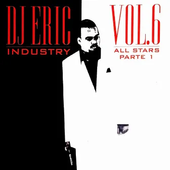 Dj Eric Industry, Vol. 6 All Stars Parte 1 by DJ Eric