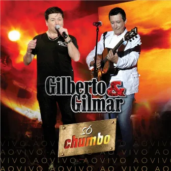 Só Chumbo (Ao Vivo) by Gilberto e Gilmar