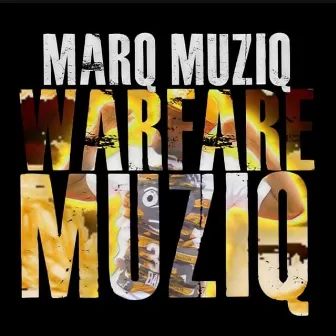 Warfare Muziq by Marq Muziq