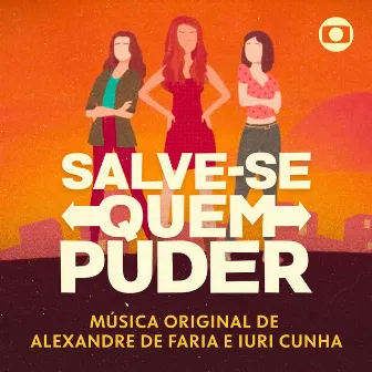 Salve-Se Quem Puder – Música Original de Alexandre de Faria e Iuri Cunha by Alexandre de Faria