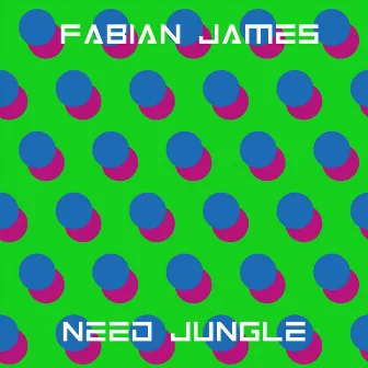 Need Jungle by Fabian James