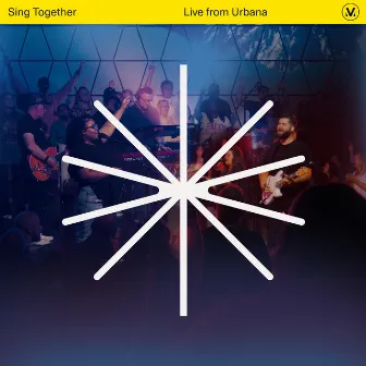 Sing Together (Live From Urbana) by Vineyard Worship