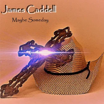 Maybe Someday by James Caddell