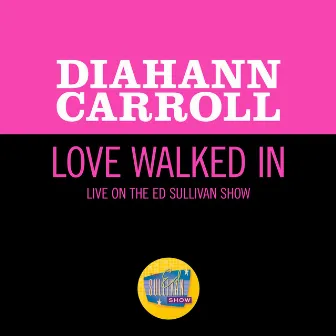 Love Walked In (Live On The Ed Sullivan Show, August 12, 1962) by Diahann Carroll