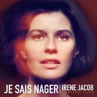 Je Sais Nager by Irene Jacob