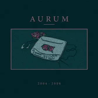 2004 / 2006 by Aurum