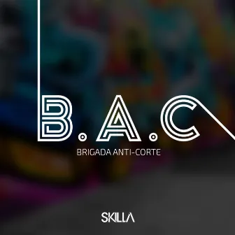 B.A.C by Skilla