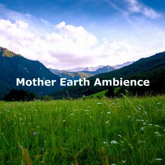 Mother Earth Ambience by Nature Soundzzz Club