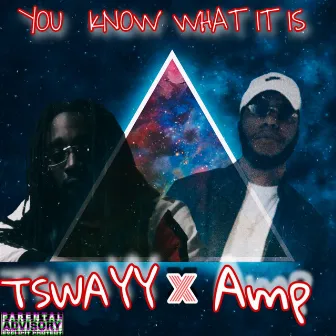 You Know What It Is by Amp