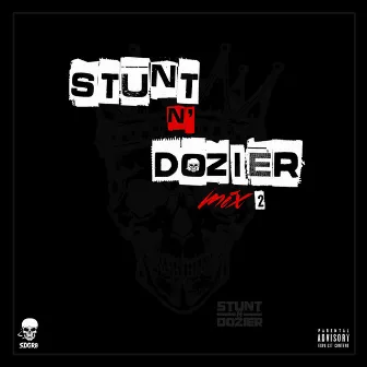 Stunt N' Dozier Mix 2 by Stunt DeGrate