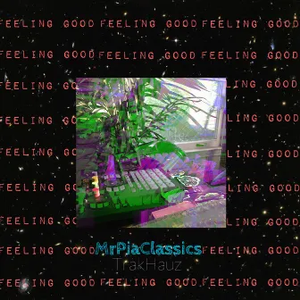 Feeling Good by Mr. Pia Classics