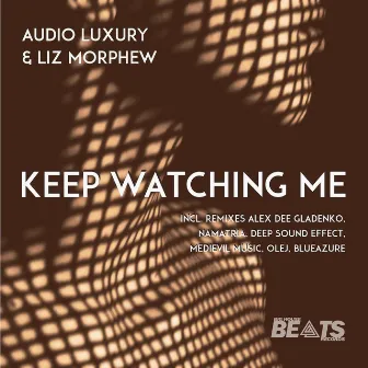 Keep Watching Me by Audio Luxury