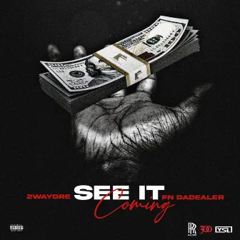 See It Coming by FN DaDealer