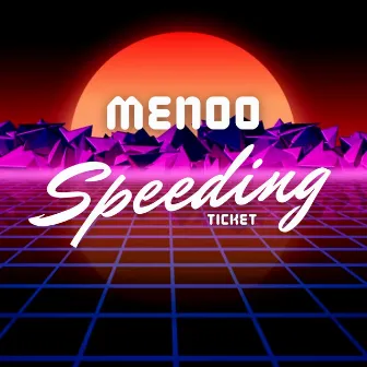 Speeding Ticket by Menoo