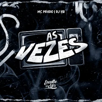 As Vezes by MC Prado