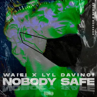 Nobody Safe by Lyl Davinci