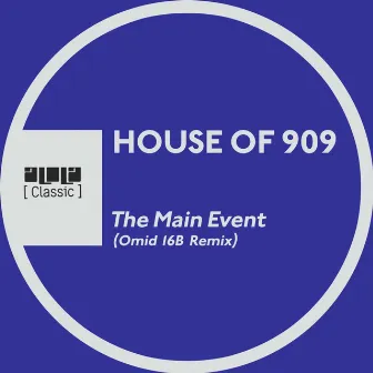 The Main Event (Omid 16B Remix) by House of 909