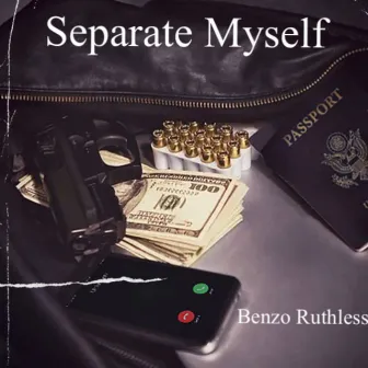 Separate Myself by Benzo Ruthless