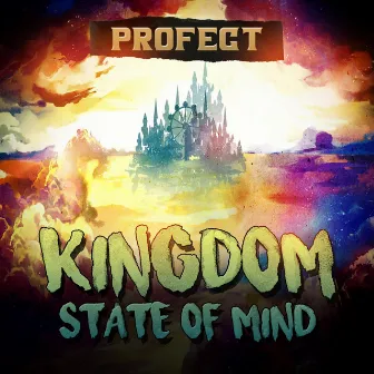 Kingdom State of Mind by Profect