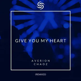 Give You My Heart (Remixes) by Averion