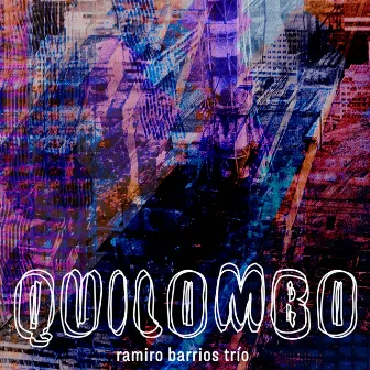 Quilombo by Ramiro Barrios Trío